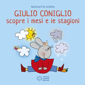 Giulio Coniglio scopre i mesi e le stagioni. Ediz. a colori - Nicoletta Costa - Libro Franco Cosimo Panini 2022, Giulio scopre | Libraccio.it