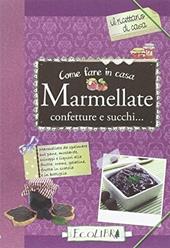 Come fare in casa marmellate, confetture, succhi...