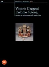 L'ultimo hutong. Lavorare in architettura nella nuova Cina