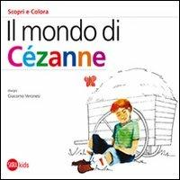 Il mondo di Cézanne. Scopri e colora  - Libro Skira 2011, Skira Kids | Libraccio.it