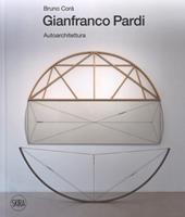 Gianfranco Pardi. Autoarchitettura. Ediz. italiana e inglese