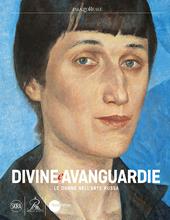 Divine e Avanguardie Le donne nell'arte russa. Ediz. a colori