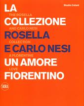 La collezione Rosella e Carlo Nesi. Un amore infinito. Ediz. italiana e inglese