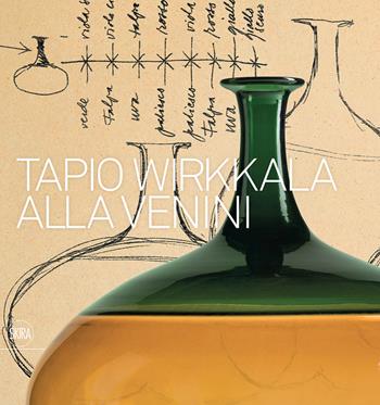 Tapio Wirkkala alla Venini  - Libro Skira 2022, Design e arti applicate | Libraccio.it