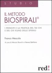 Il metodo Biospirali®. I principi e la pratica del Tai Chi e del Chi Kung delle spirali