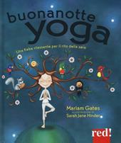 Buonanotte yoga. Una fiaba rilassante per il rito della sera. Ediz. illustrata