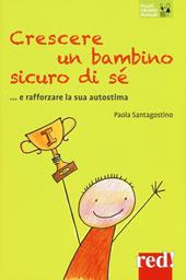 Crescere un bambino sicuro di sé... e rafforzare la sua autostima