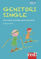 Genitori single. Come crescere un bambino sereno anche da soli