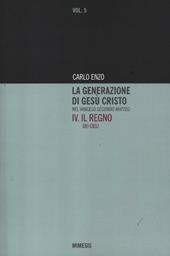 La generazione di Gesù Cristo nel Vangelo secondo Matteo. Vol. 4: Il regno dei cieli.