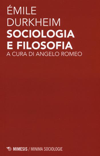Sociologia e filosofia - Émile Durkheim - Libro Mimesis 2015, Minima / Sociologie | Libraccio.it