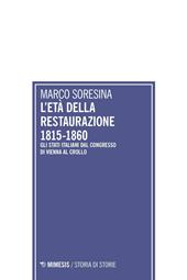 L'età della Restaurazione 1815-1860. Gli stati italiani dal Congresso di Vienna al crollo