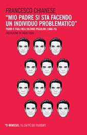 «Mio padre si sta facendo un individuo problematico». Padri e figli nell'ultimo Pasolini (1966-75)