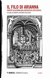 Il filo di Arianna. Trattati di alchimia dall'antichità al XVIII secolo. Vol. 1