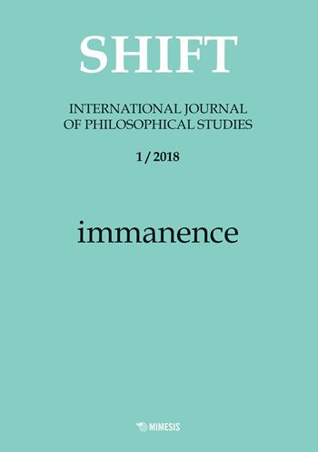 Shift. International journal of philosophical studies (2018). Vol. 1: Immanence.  - Libro Mimesis 2019 | Libraccio.it