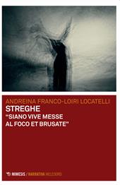 Streghe. «Siano vive messe al foco et brusate»