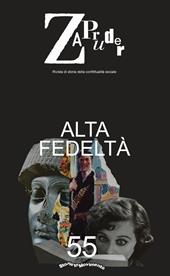 Zapruder. Rivista di storia della conflittualità sociale. Vol. 55: Alta fedeltà.