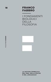 I fondamenti biologici della filosofia. La natura simbolica del DNA, della psiche e del linguaggio