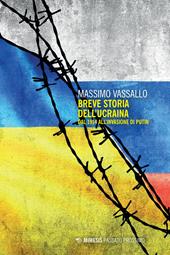 Breve storia dell'Ucraina. Dal 1914 all'invasione di Putin