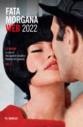 Fata Morgana Web (2022). Vol. 1: visioni, Le.