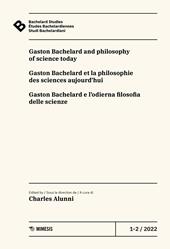 Bachelard Studies-Études Bachelardiennes-Studi Bachelardiani (2022). Ediz. multilingue. Vol. 1-2: Gaston Bachelard and philosophy of science today-Gaston Bachelard et la philosophie des sciences aujourd'hui-Gaston Bachelard e l'odierna filosofia delle scienze