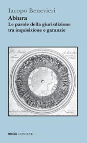 Abiura. Le parole della giurisdizione tra inquisizione e garanzie