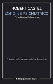 L'ordine psichiatrico. L'età d'oro dell'alienismo