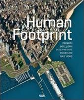 Human footprint. Immagini satellitari dell'ambiente modificato dall'uomo