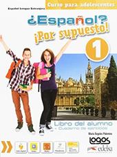 ¿Español? ¡Por supuesto! Alumno-Ejercicios. Con e-book. Con espansione online. Vol. 1