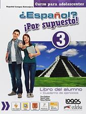 ¿Español? ¡Por supuesto! Alumno-Ejercicios. Con Contenuto digitale per accesso on line: espansione online. Con Contenuto digitale per download: e-book. Vol. 3