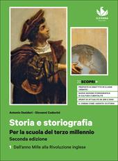 Storia e storiografia. Per la scuola del terzo millennio. Con Atlante dei fenomeni storici. Per il triennio delle Scuole superiori. Con e-book. Con espansione online. Vol. 1: Dall'anno Mille alla Rivoluzione inglese