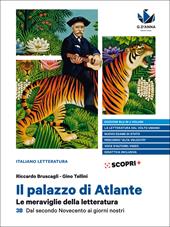 Il palazzo di Atlante. Le meraviglie della letteratura. Ediz. blu. Per il triennio delle Scuole superiori. Vol. 3B: Dal secondo Novecento ai giorni nostri