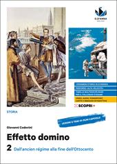 Effetto domino. Con Educazione civica. Per il triennio delle Scuole superiori. Con e-book. Con espansione online. Vol. 2: Dall'ancien régime alla fine dell'Ottocento