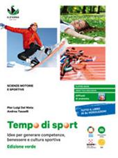 Tempo di sport. Idee per generare competenze, benessere e cultura sportiva. Ediz. verde. Con e-book. Con espansione online