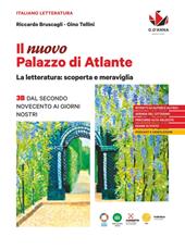 Il nuovo Palazzo di Atlante. La letteratura: scoperta e meraviglia. Vol. 3B: Dal secondo Novecento ai giorni nostri