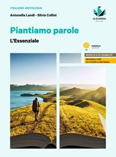 Piantiamo parole. L'antologia che fa germogliare le idee. L'essenziale. Con e-book. Con espansione online