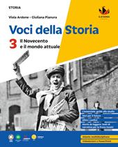 Voci della storia. Vol. 3: Il Novecento e il mondo attuale