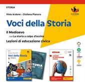 Voci della storia. Con La storia a colpo d'occhio, Lezioni di Educazione civica. Con e-book. Con espansione online. Vol. 1: Il Medioevo