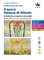 Il nuovo palazzo di Atlante. La letteratura: scoperta e meraviglia. Vol. 3: Dall'Unità d'Italia ai giorni nostri