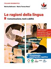 Le ragioni della lingua. Con e-book. Vol. A-B: Grammatica per le competenze-Comunicazione, testi e abilità