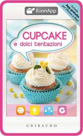 Cupcake e dolci tentazioni. Con App per iPhone e iPad