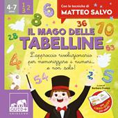 QUID + Il mago delle tabelline. L'approccio rivoluzionario per memorizzare i numeri... e non solo! Ediz. a colori. Con 32 Carte