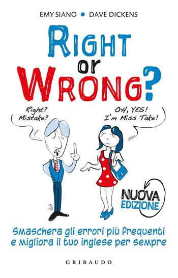 Right or wrong? Smaschera gli errori più frequenti e migliora il tuo inglese per sempre. Nuova ediz. - Dave Dickens, Emy Siano - Libro Gribaudo 2020, Instant english | Libraccio.it