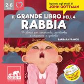 Il grande libro della rabbia. 14 storie per conoscerla, accettarla e imparare a gestirla. Ediz. illustrata