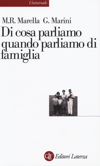 Di cosa parliamo quando parliamo di famiglia - Maria Rosaria Marella, Giovanni Marini - Libro Laterza 2014, Universale Laterza | Libraccio.it