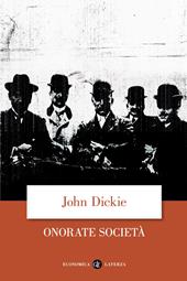 Onorate società. L'ascesa della mafia, della camorra e della 'ndrangheta