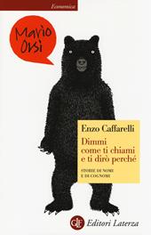 Dimmi come ti chiami e ti dirò perché. Storie di nomi e di cognomi