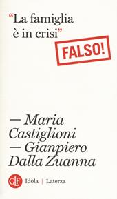 La famiglia è in crisi. Falso!