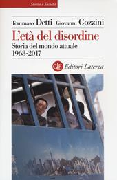 L' età del disordine. Storia del mondo attuale 1968-2017