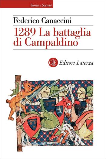 1289. La battaglia di Campaldino - Federico Canaccini - Libro Laterza 2021, Storia e società | Libraccio.it