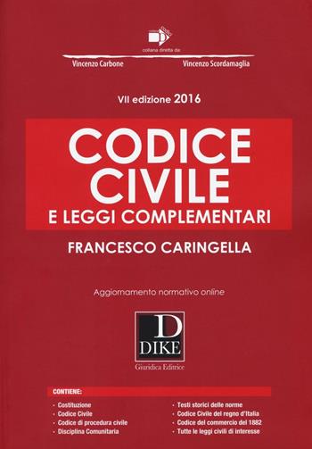 Codice civile e leggi complementari - Francesco Caringella - Libro Dike Giuridica 2016, Codici | Libraccio.it